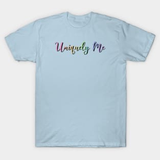 Uniquely me T-Shirt